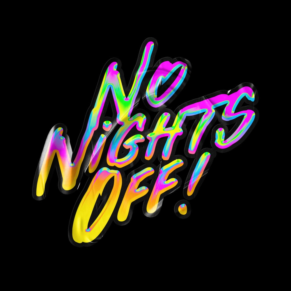 No Nights Off Stickers
